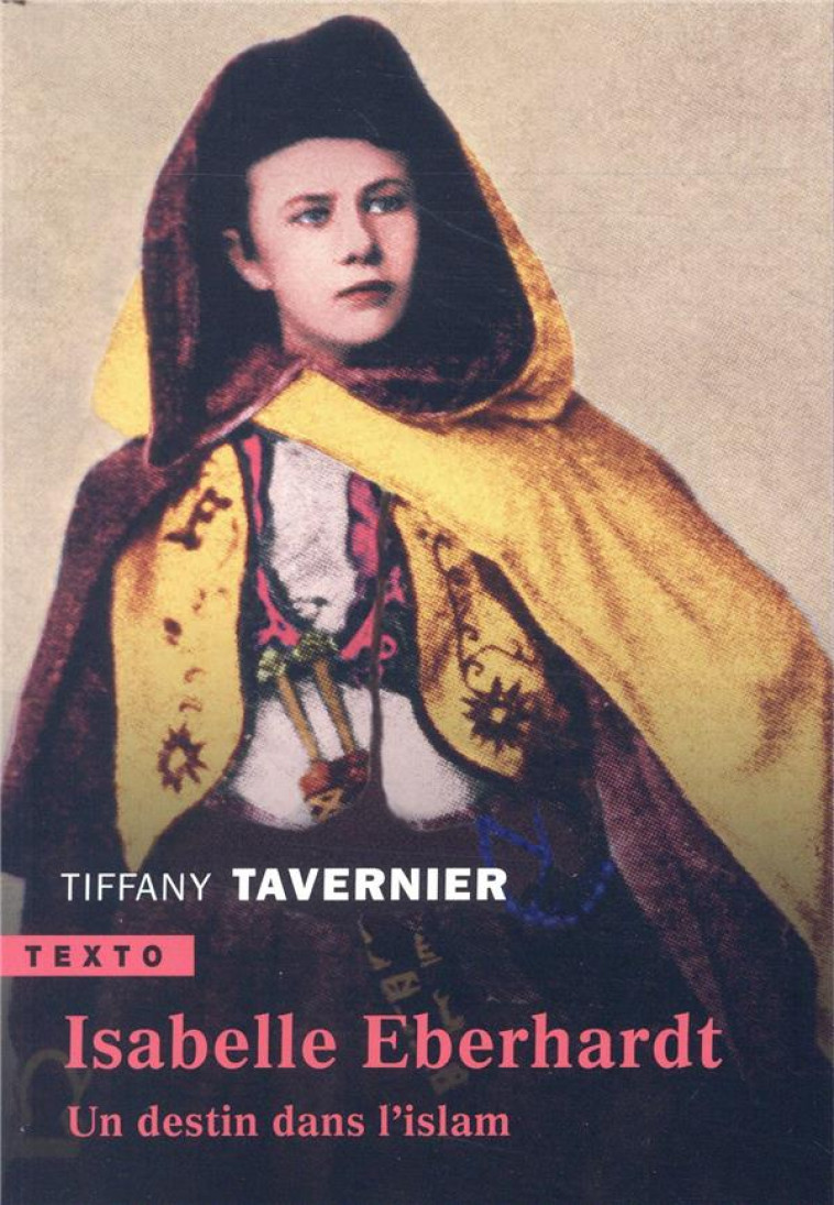 ISABELLE EBERHARDT - UN DESTIN DANS L-ISLAM - TAVERNIER TIFFANY - TALLANDIER