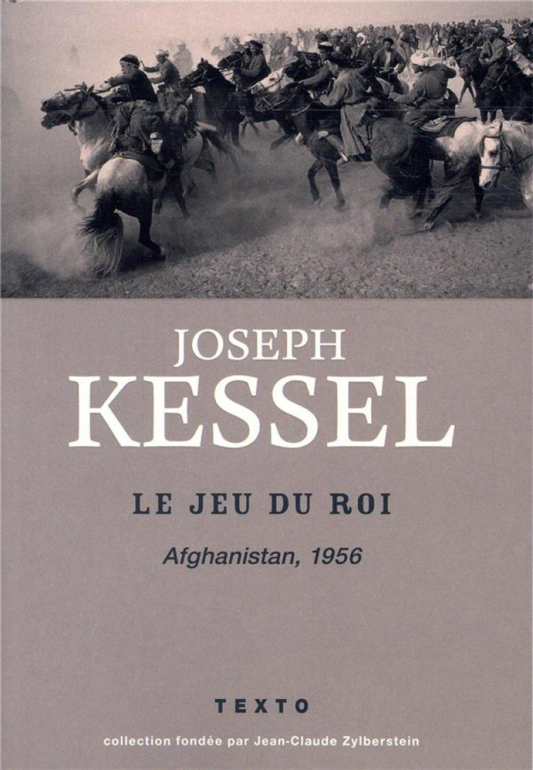 LE JEU DU ROI - AFGHANISTAN 1956 - KESSEL JOSEPH - TALLANDIER