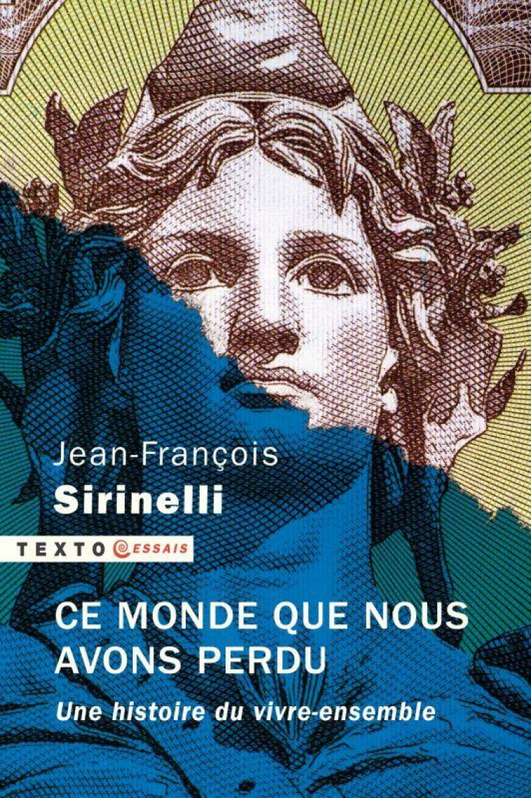 CE MONDE QUE NOUS AVONS PERDU - UNE HISTOIRE DU VIVRE-ENSEMBLE - SIRINELLI J-F. - TALLANDIER