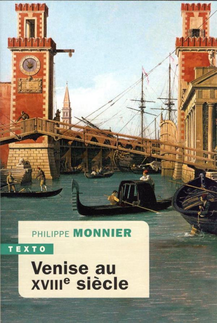 VENISE AU XVIIIE SIECLE - MONNIER PHILIPPE - TALLANDIER