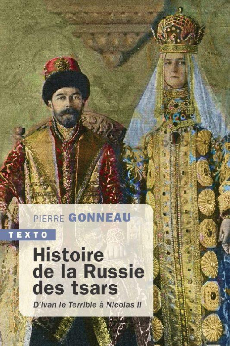 HISTOIRE DE LA RUSSIE DES TSARS - D-IVAN LE TERRIBLE A NICOLAS II - GONNEAU PIERRE - TALLANDIER