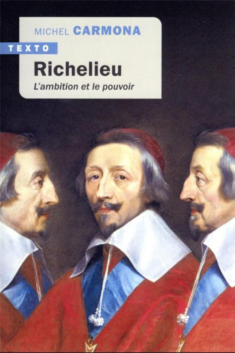 RICHELIEU - L-AMBITION ET LE POUVOIR - CARMONA MICHEL - TALLANDIER