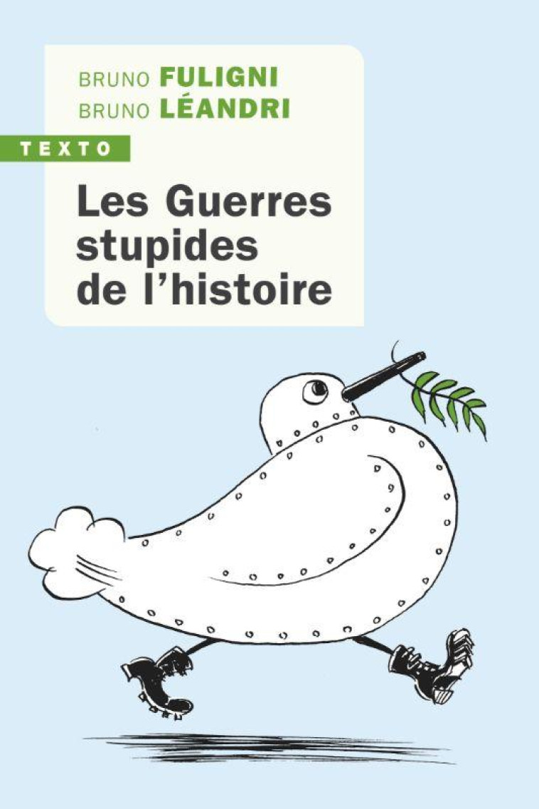 LES GUERRES STUPIDES DE L-HISTOIRE - ILLUSTRATIONS, NOIR ET BLANC - FULIGNI/LEANDRI - TALLANDIER