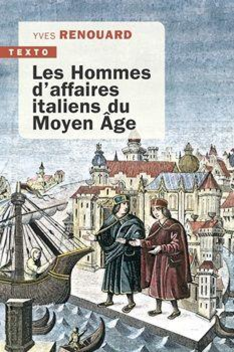 LES HOMMES D-AFFAIRES ITALIENS DU MOYEN AGE - RENOUARD YVES - TALLANDIER