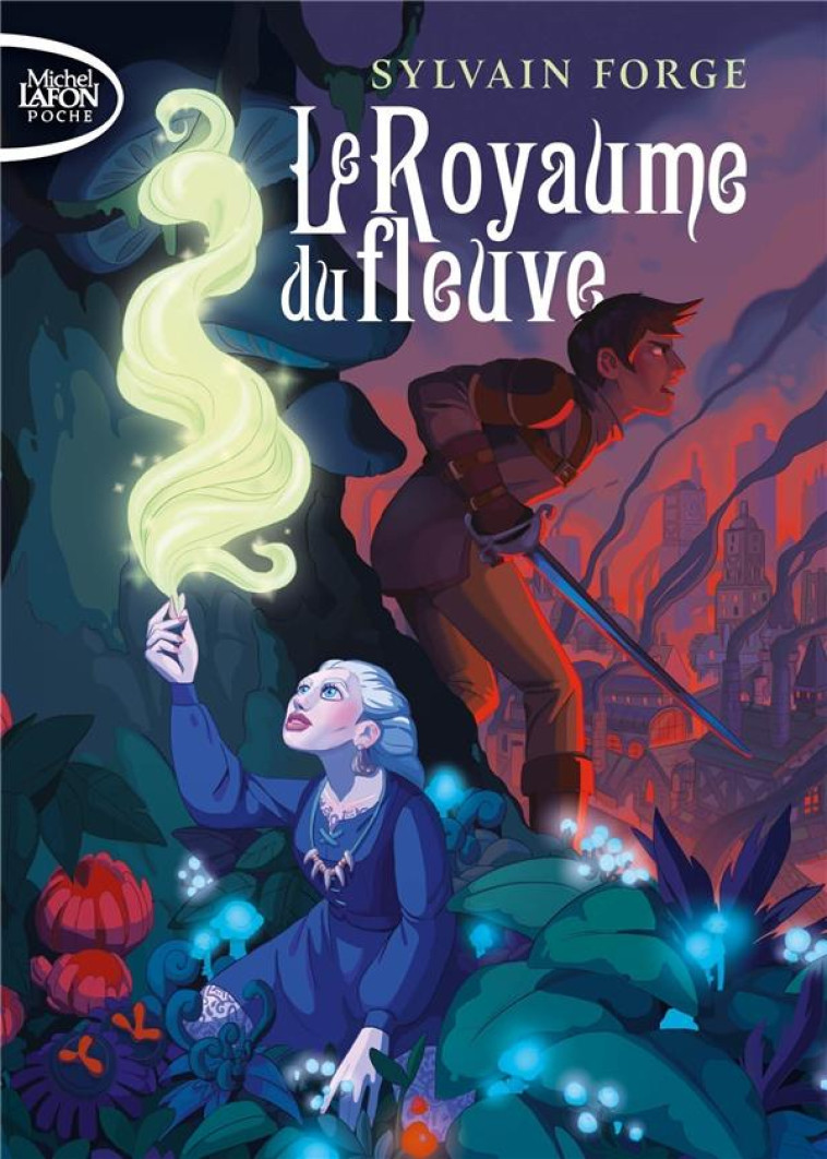 LE ROYAUME DU FLEUVE - FORGE SYLVAIN - LAFON POCHE