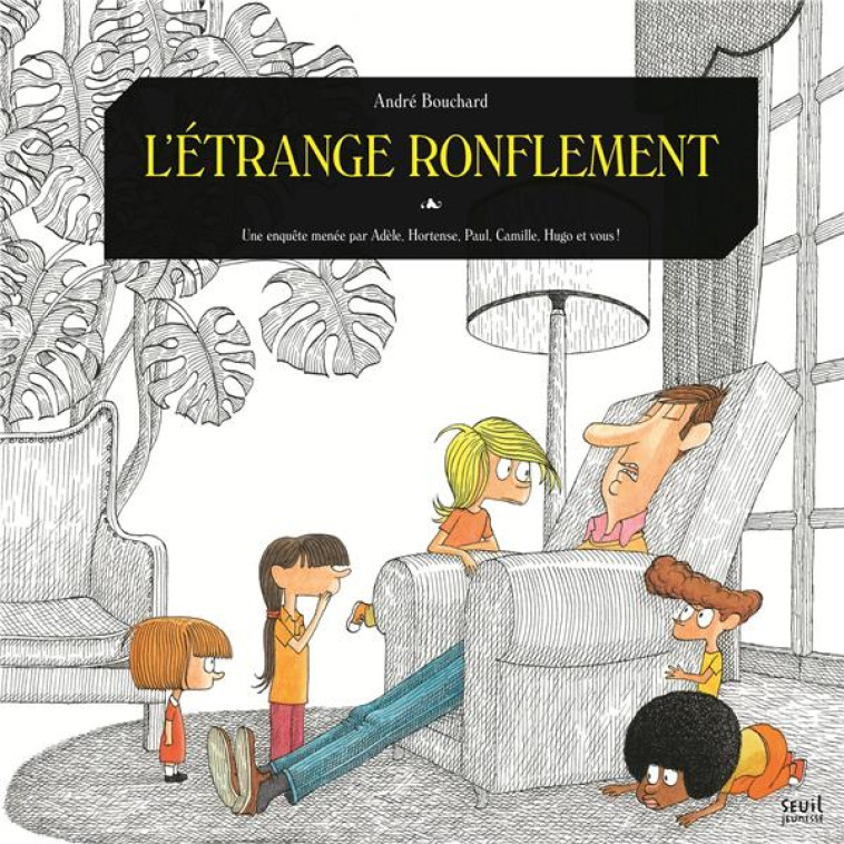 L-ETRANGE RONFLEMENT - BOUCHARD ANDRE - SEUIL JEUNESSE