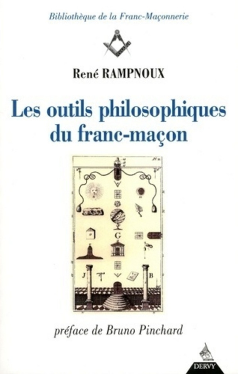 LES OUTILS PHILOSOPHIQUES DU FRANC-MACON - RAMPNOUX RENE - Dervy