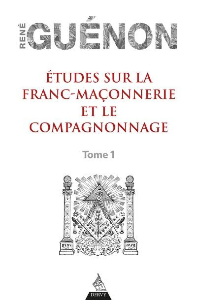 ETUDES SUR LA FRANC-MACONNERIE ET LE COMPAGNONNAGE - TOME 1 - VOL01 - GUENON RENE - DERVY