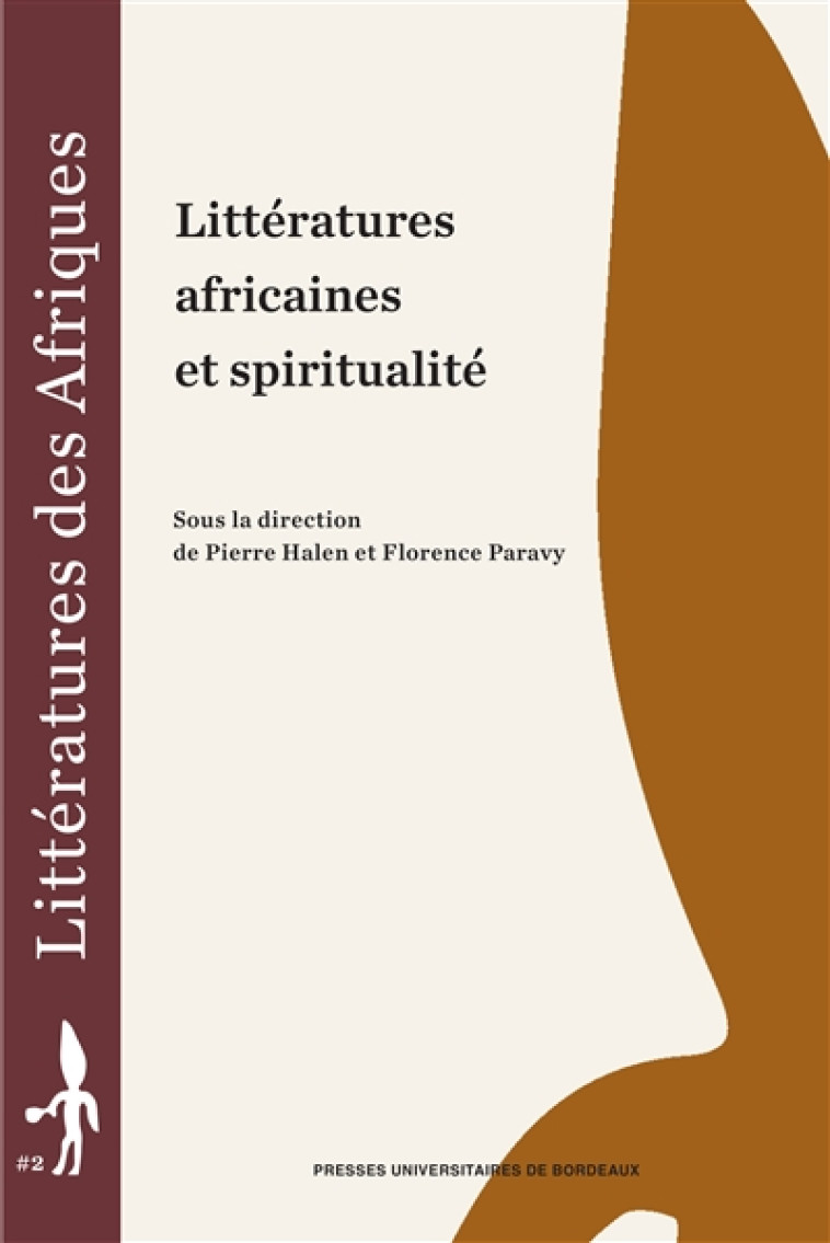 LITTERATURES AFRICAINES ET SPIRITUALITE - HALEN PIERRE ET PARA - Presses universitaires de Bordeaux