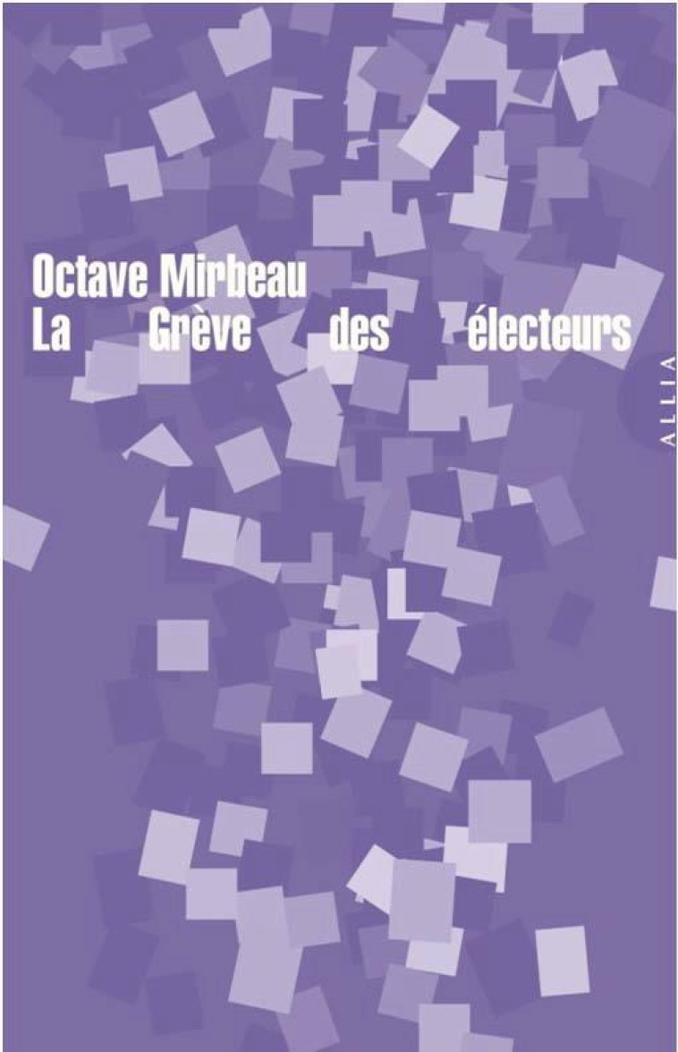 LA GREVE DES ELECTEURS - MIRBEAU OCTAVE - ALLIA