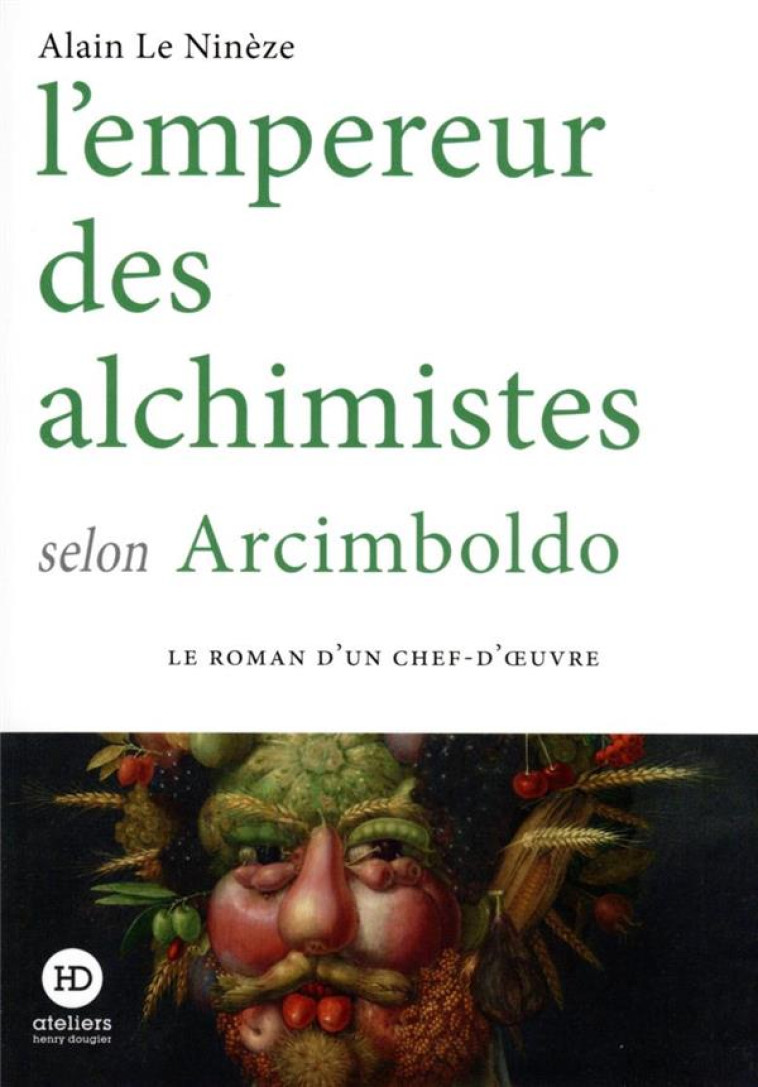 L-EMPEREUR DES ALCHIMISTES SELON ARCIMBOLDO - LE NINEZE ALAIN - HENRY DOUGIER