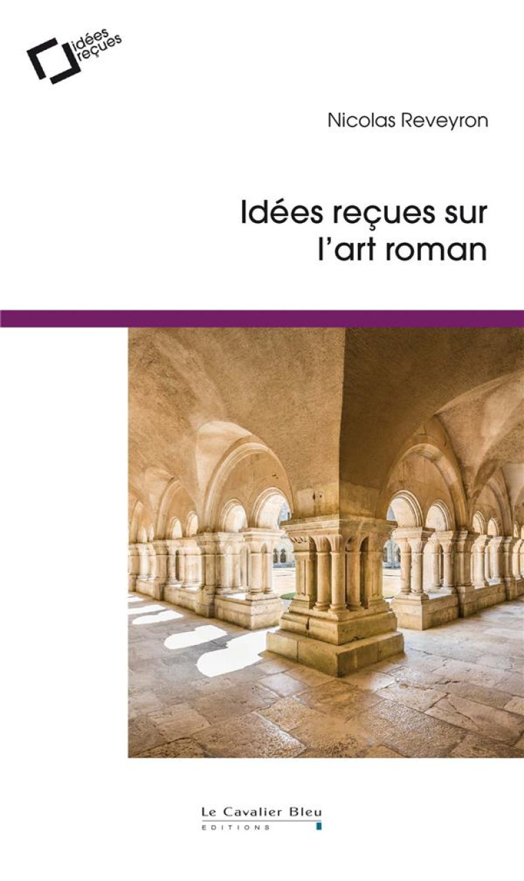 IDEES RECUES SUR L-ART ROMAN - REVEYRON NICOLAS - CAVALIER BLEU