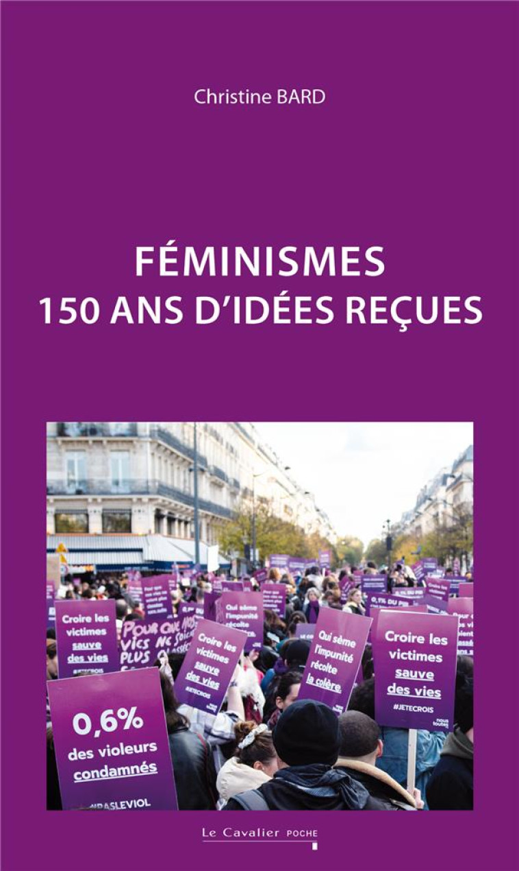 FEMINISMES - 150 ANS D-IDEES RECUES - BARD CHRISTINE - CAVALIER BLEU