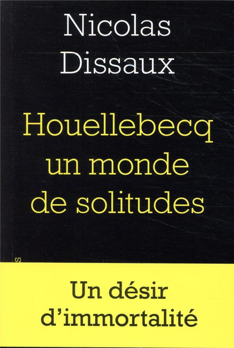 HOUELLEBECQ, UN MONDE DE SOLITUDES - DISSAUX NICOLAS - L'HERNE