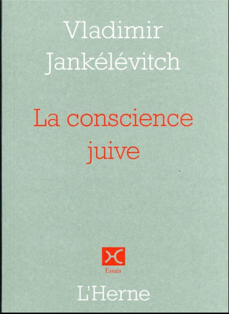 LA CONSCIENCE JUIVE - JANKELEVITCH V. - L'HERNE