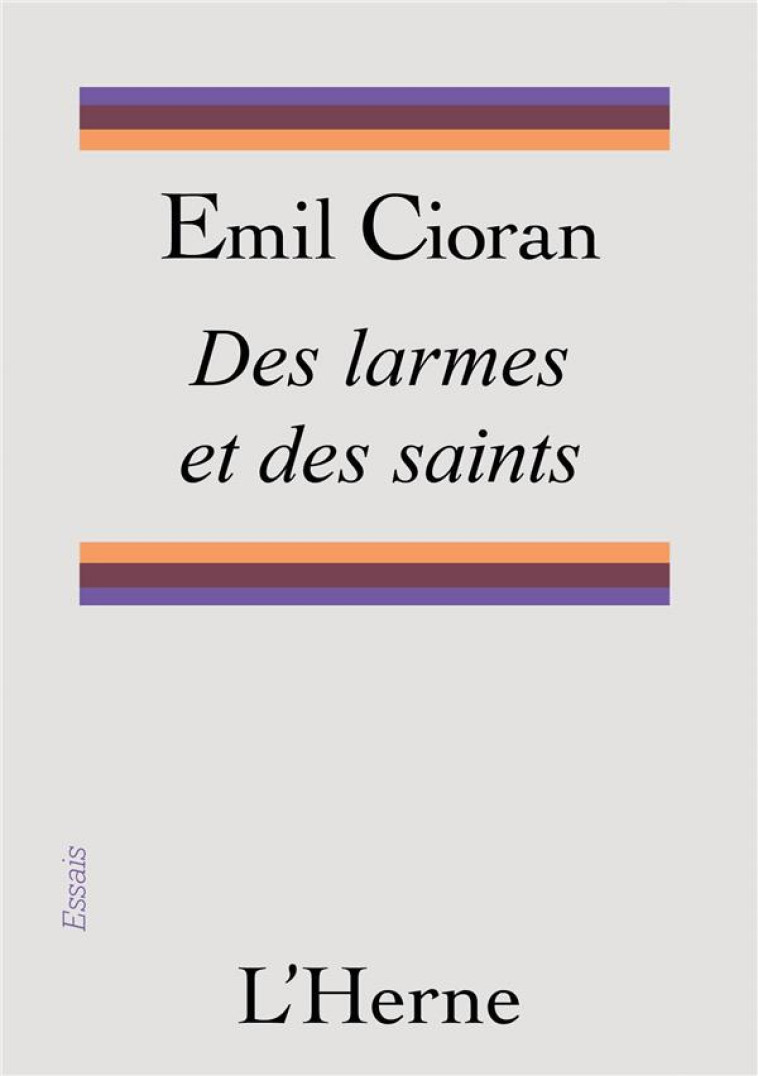 DES LARMES ET DES SAINTS - CIORAN EMIL - L'HERNE