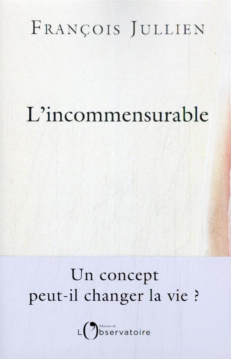 L-INCOMMENSURABLE - JULLIEN FRANCOIS - L'OBSERVATOIRE