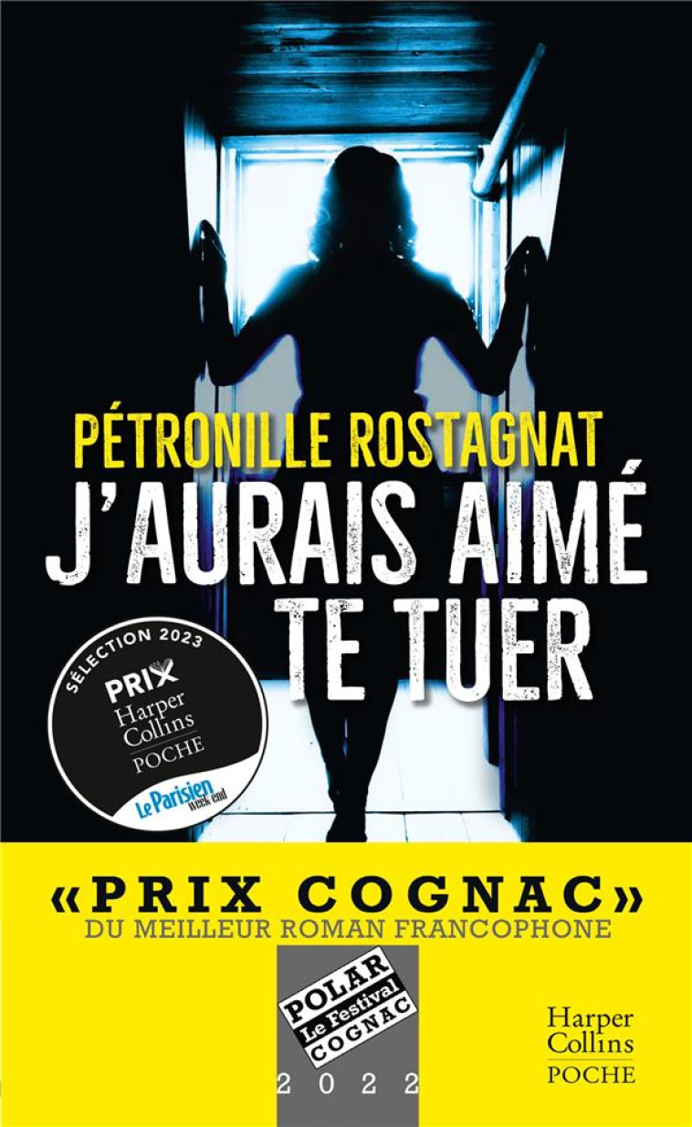 J-AURAIS AIME TE TUER - UN THRILLER CAPTIVANT RECOMPENSE PAR LE PRIX COGNAC DU MEILLEUR ROMAN FRANCO - ROSTAGNAT PETRONILLE - HARPERCOLLINS