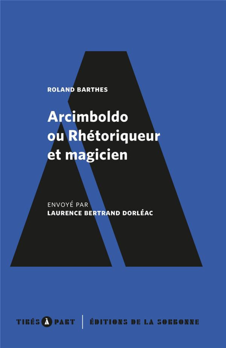 ARCIMBOLDO OU RHETORIQUEUR ET MAGICIEN - ENVOYE PAR LAURENCE BERTRAND DORLEAC - BARTHES - SORBONNE PUPS