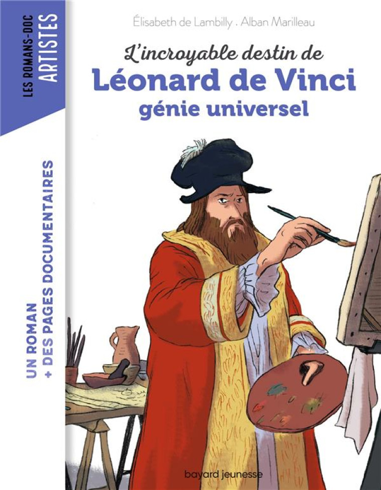 L-INCROYABLE DESTIN DE LEONARD DE VINCI, GENIE UNIVERSEL - DE LAMBILLY - BAYARD JEUNESSE