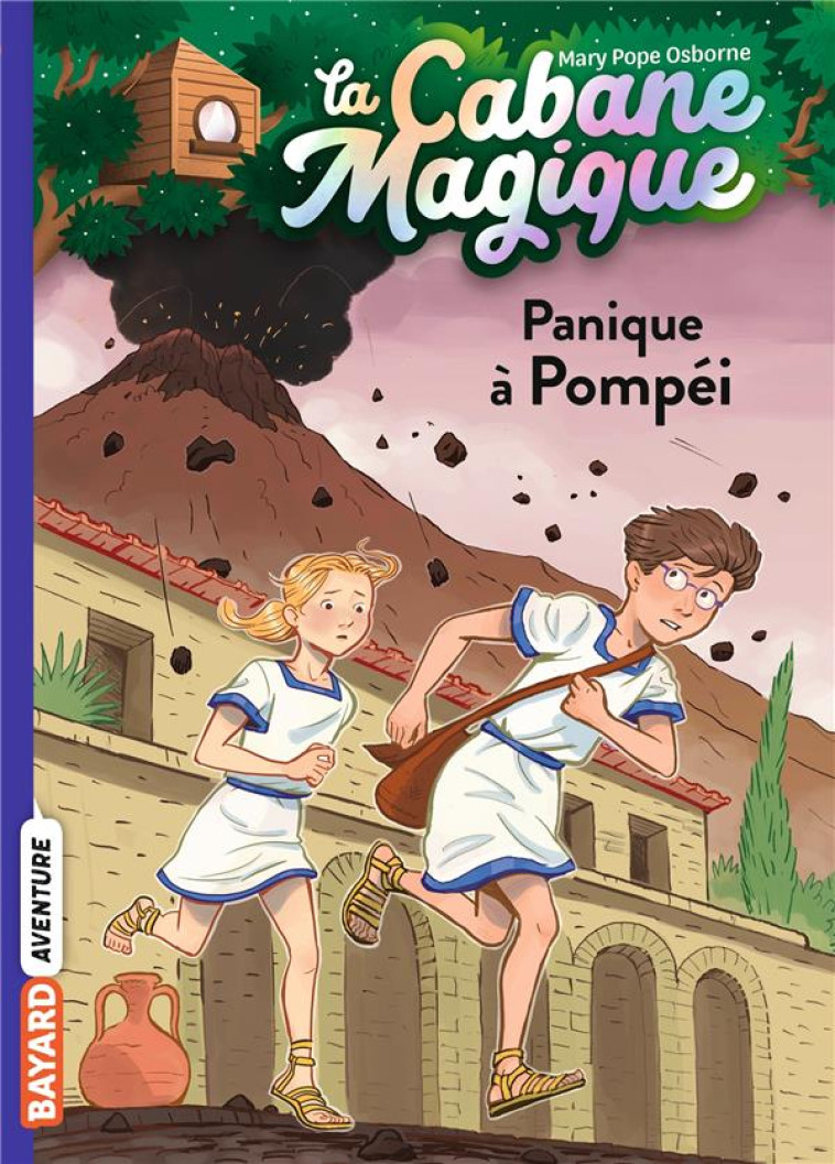 LA CABANE MAGIQUE, TOME 08 - PANIQUE A POMPEI - POPE OSBORNE/MASSON - BAYARD JEUNESSE