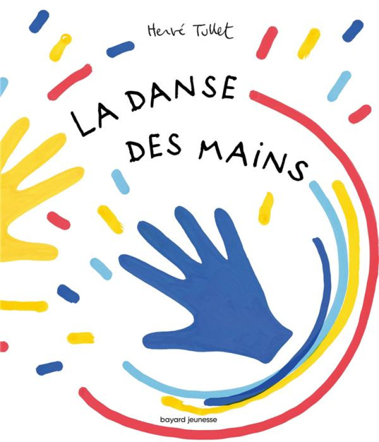 LA DANSE DES MAINS - TULLET HERVE - BAYARD JEUNESSE