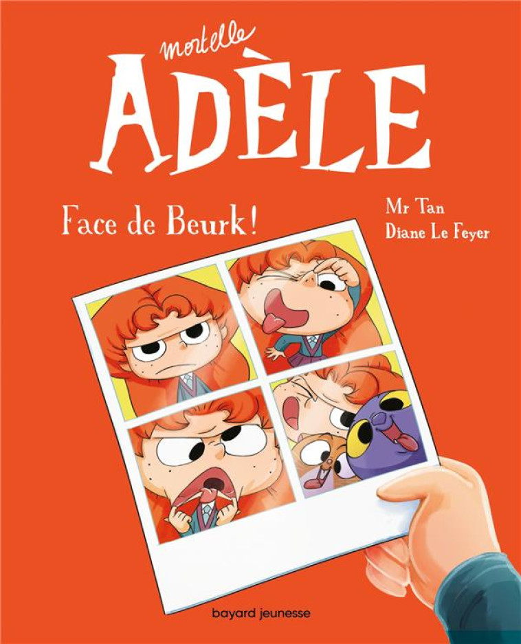 BD MORTELLE ADELE, TOME 19 - FACE DE BEURK ! - MR TAN/LE FEYER - BAYARD JEUNESSE