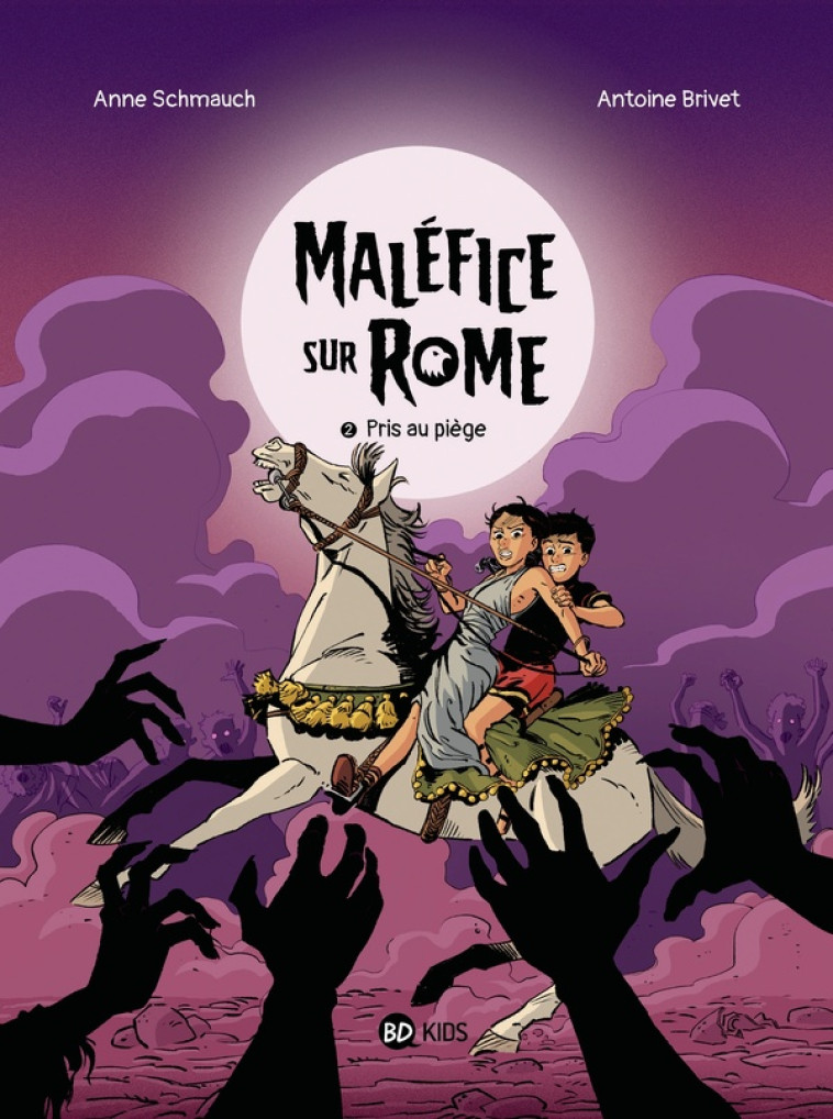 MALEFICE SUR ROME, TOME 02 - PRIS AU PIEGE - SCHMAUCH/BRIVET/PENA - BAYARD JEUNESSE