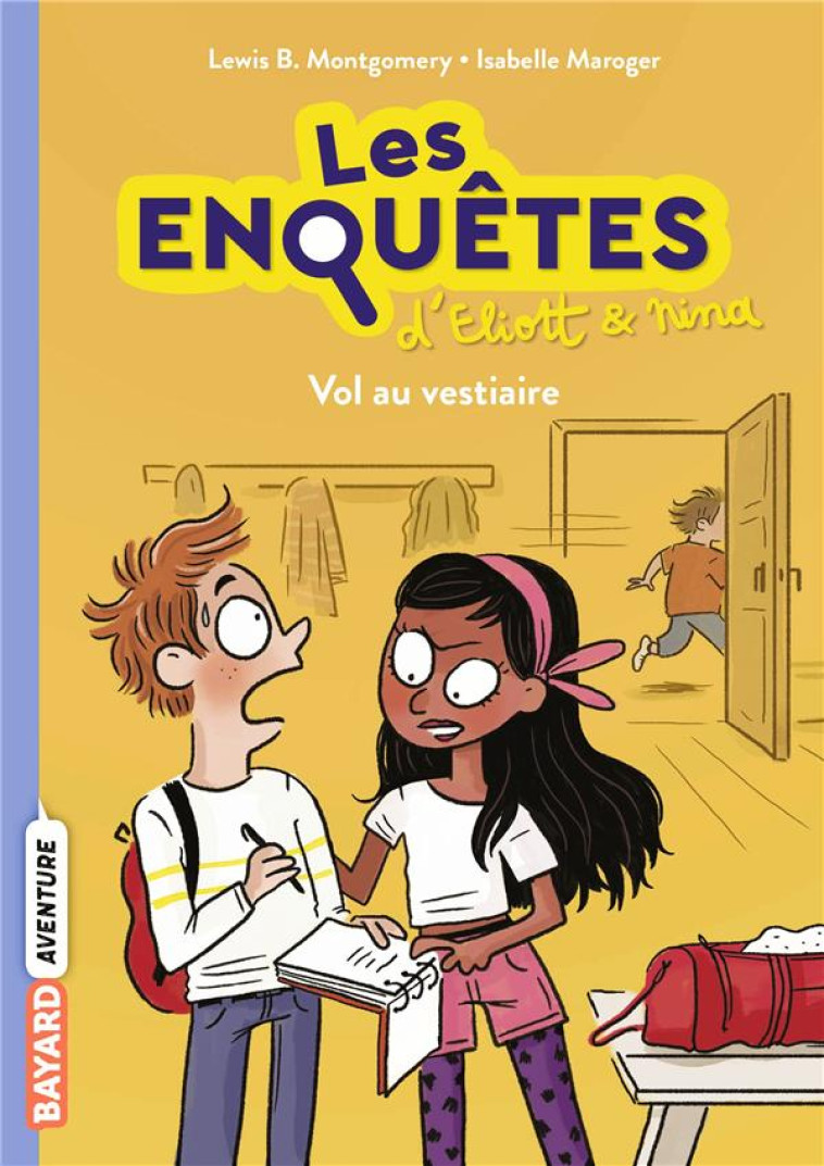 LES ENQUETES D-ELIOTT ET NINA, TOME 01 - VOL AU VESTIAIRE - MONTGOMERY/MAROGER - BAYARD JEUNESSE