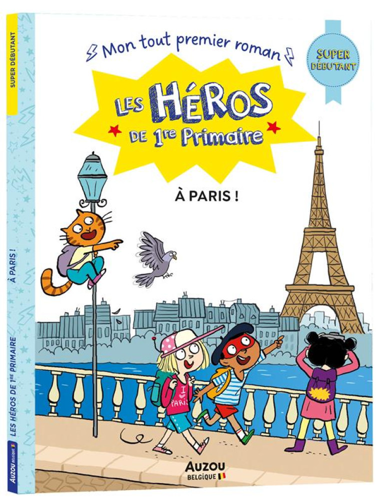 LES HEROS DE 1ERE PRIMAIRE - LES HEROS DE 1RE PRIMAIRE - SUPER DEBUTANT - A PARIS ! - MARTINS/DREIDEMY - PHILIPPE AUZOU