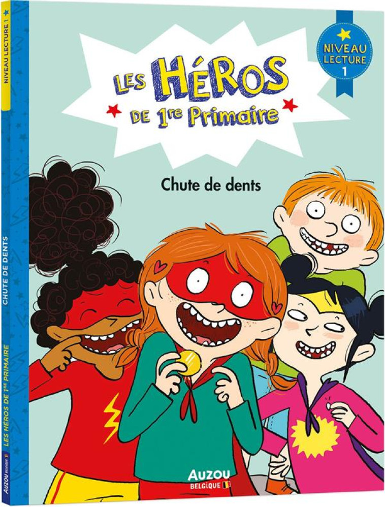 LES HEROS DE 1ERE PRIMAIRE - LES HEROS DE 1RE PRIMAIRE - NIVEAU 1 - CHUTE DE DENTS - MONTIGNY/DREIDEMY - PHILIPPE AUZOU