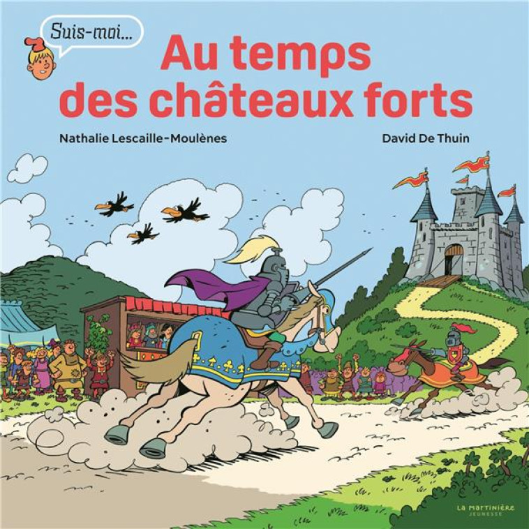 AU TEMPS DES CHATEAUX FORTS - SUIS-MOI... - LESCAILLE MOULENES - MARTINIERE BL