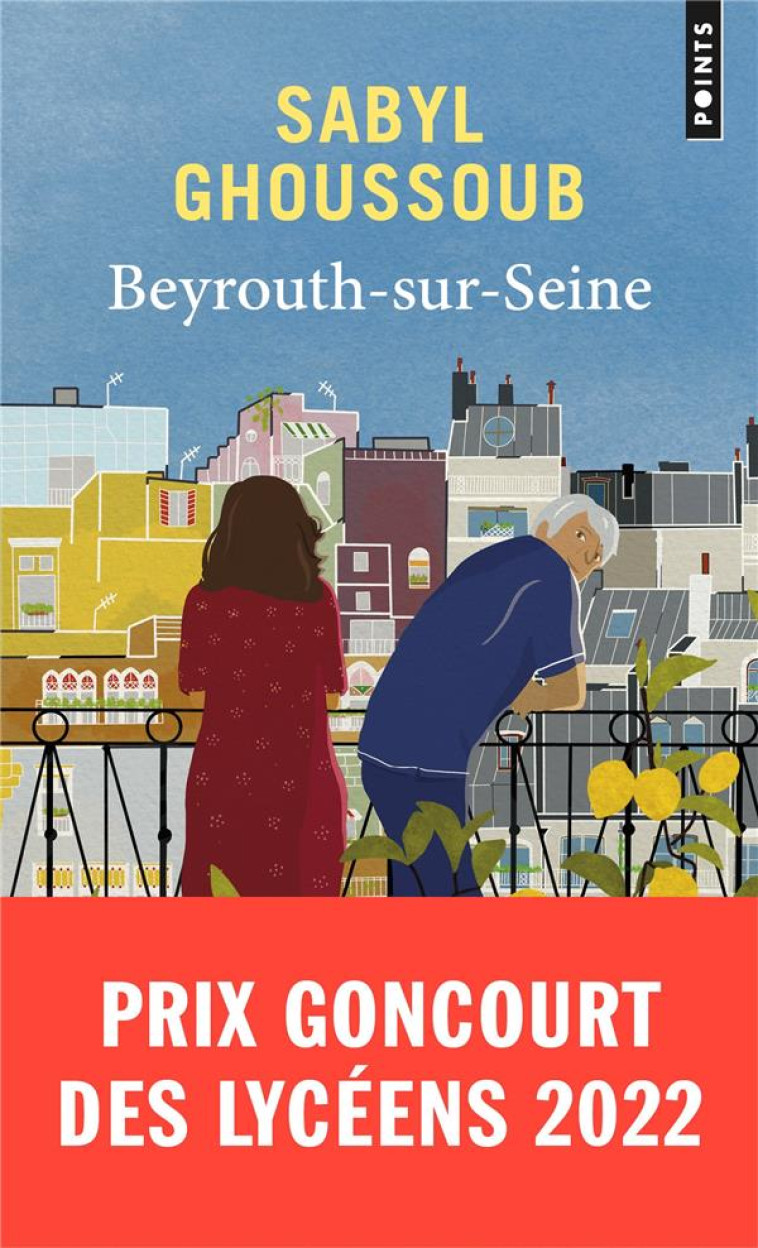 BEYROUTH-SUR-SEINE - PRIX GONCOURT DES LYCEENS 2022 - GHOUSSOUB SABYL - POINTS