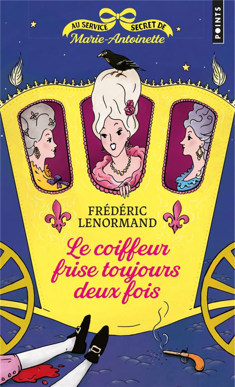 AU SERVICE SECRET DE MARIE-ANTOINETTE - LE COIFFEUR FRISE TOUJOURS DEUX FOIS - LENORMAND FREDERIC - POINTS