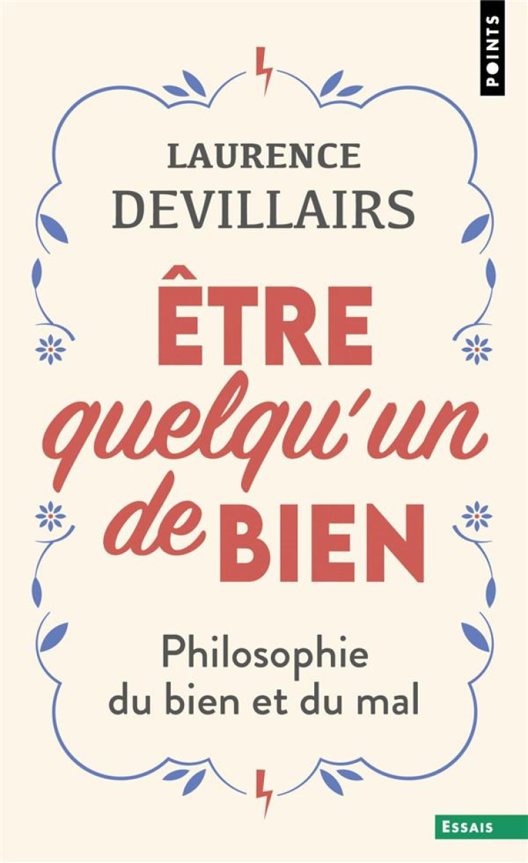 ETRE QUELQU-UN DE BIEN - PHILOSOPHIE DU BIEN ET DU MAL - DEVILLAIRS LAURENCE - POINTS