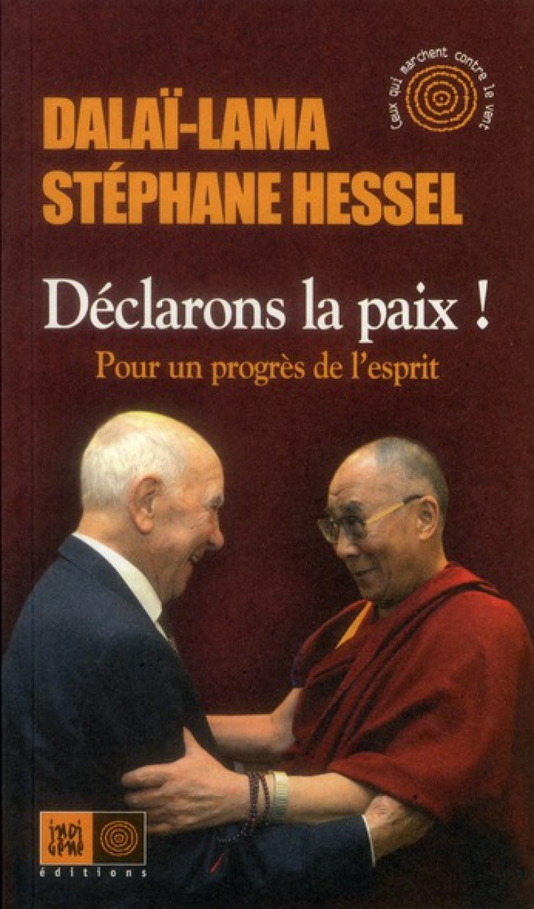 DECLARONS LA PAIX ! - POUR UN PROGRES DE L-ESPRIT - HESSEL STEPHANE - INDIGENE