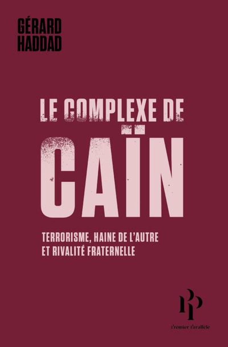 LE COMPLEXE DE CAIN - HADDAD GERARD - 1ER PARALLELE