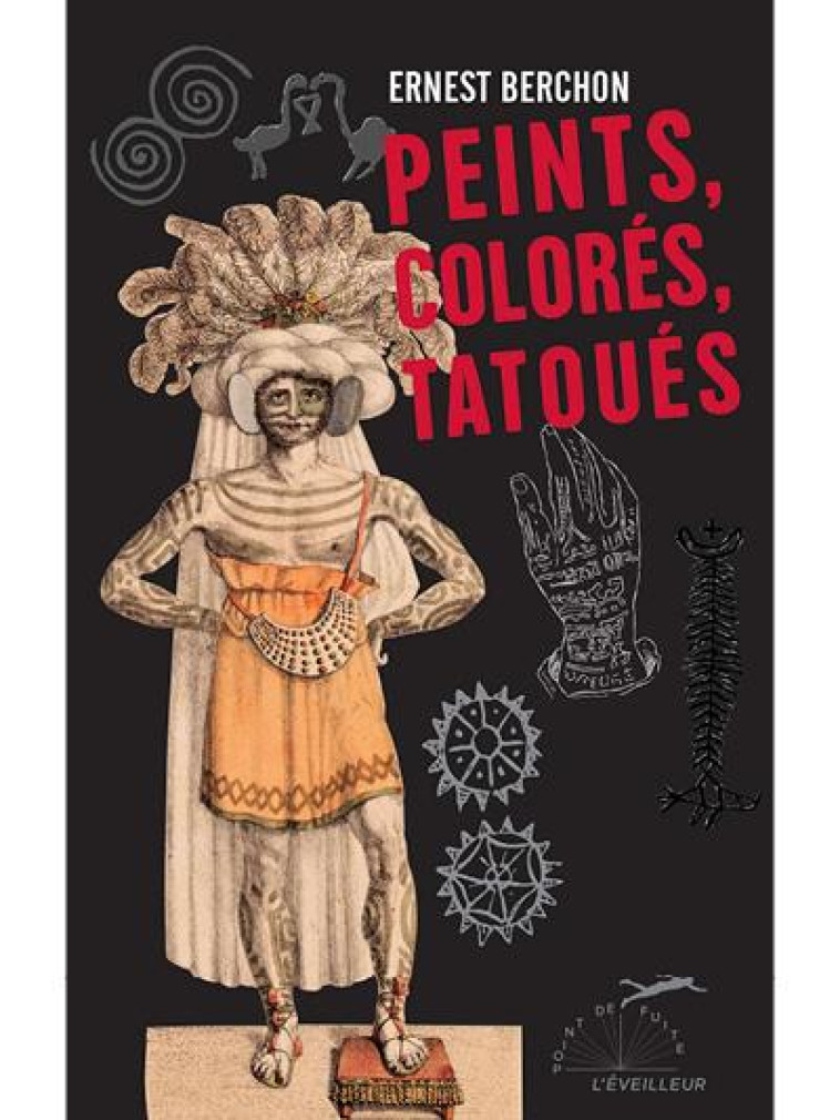 PEINTS COLORES TATOUES - BERCHON ERNEST - FESTIN