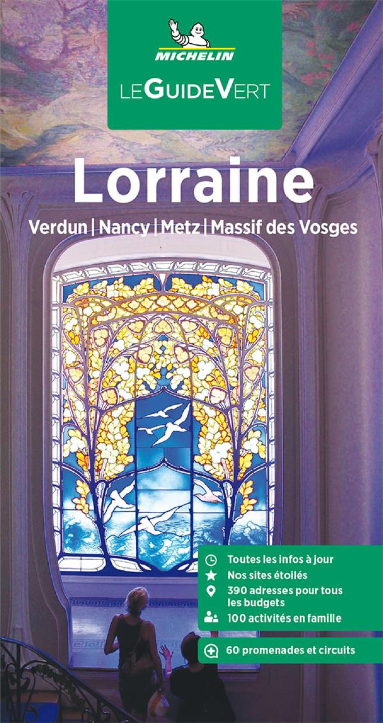 GUIDE VERT LORRAINE MICHELIN - VERDUN, NANCY, METZ, MASSIF DES VOGES - XXX - MICHELIN