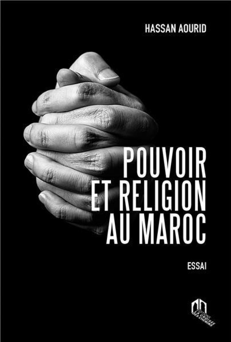 POUVOIR ET RELIGION AU MAROC - AOURID  HASSAN - NC