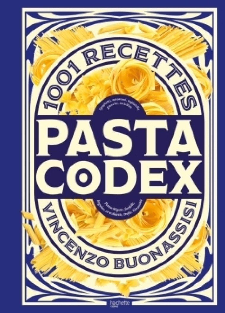 PASTA CODEX - 1001 RECETTES - Vincenzo Buonassisi - HACHETTE PRAT