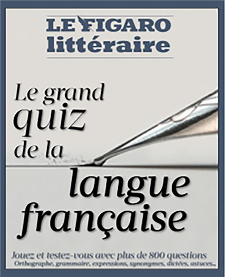 LE GRAND QUIZ DE LA LANGUE FRANCAISE - LE FIGARO LITTERAIRE - STE DU FIGARO