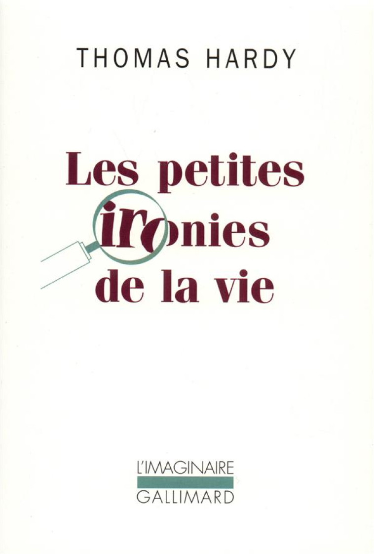 LES PETITES IRONIES DE LA VIE - HARDY  THOMAS - GALLIMARD