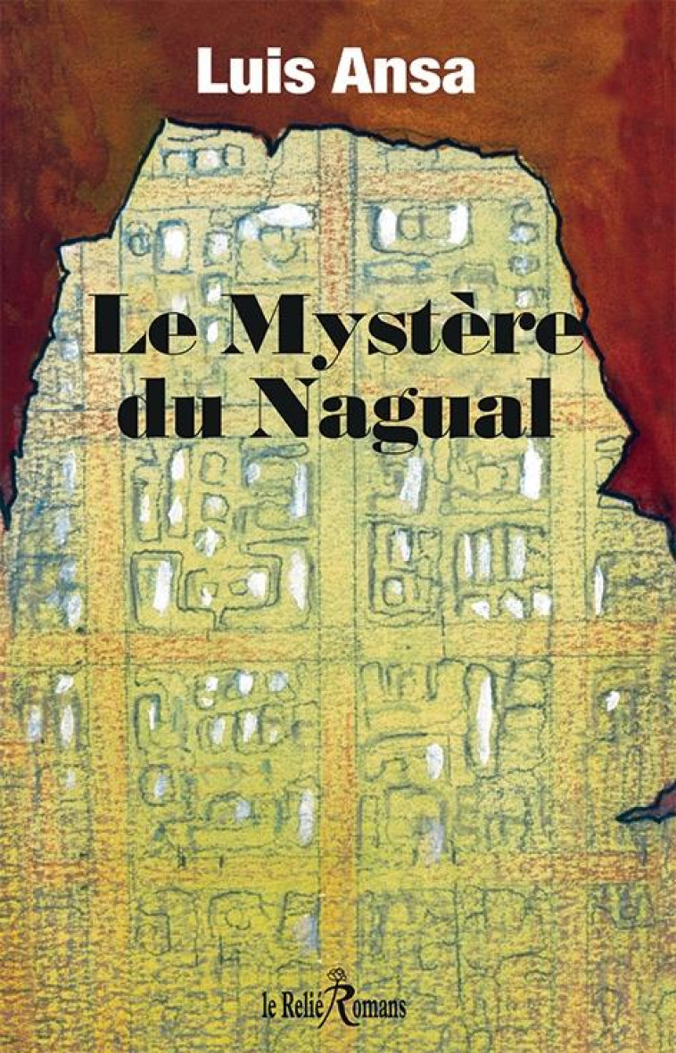 LE MYSTERE DU NAGUAL - ANSA, LUIS - RELIE