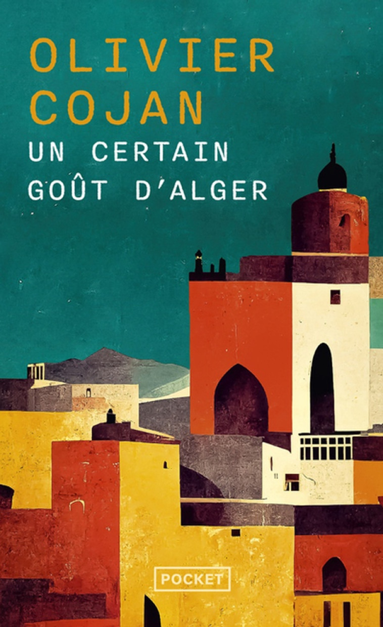 UN CERTAIN GOUT D-ALGER - COJAN OLIVIER - POCKET