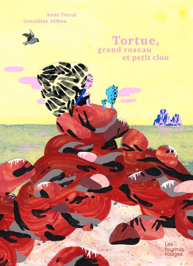 Tortue, grand roseau et petit clou - Terral Anne, Alibeu Géraldine - FOURMIS ROUGES