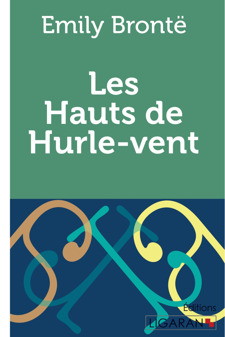 Les Hauts de Hurlevent - BRONTE Emily - LIGARAN