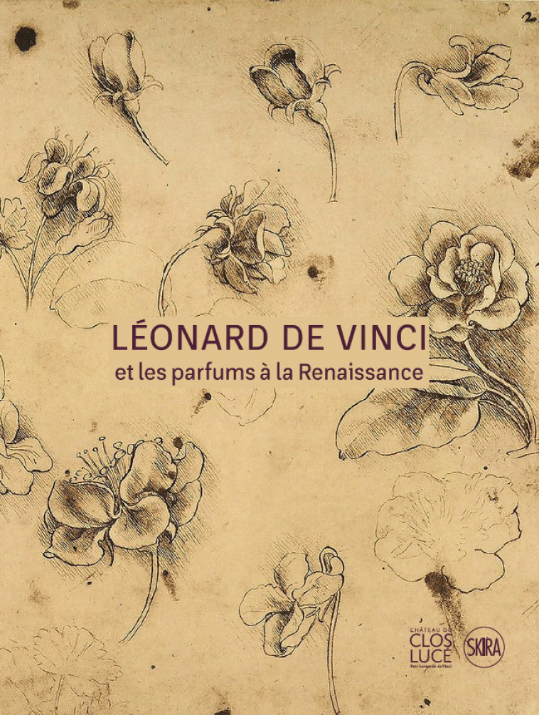 Léonard de Vinci et les parfums à la Renaissance - Brioist pascal/vecce carlo/collectif , Vecce Carlo, Brioist Pascal - SKIRA PARIS