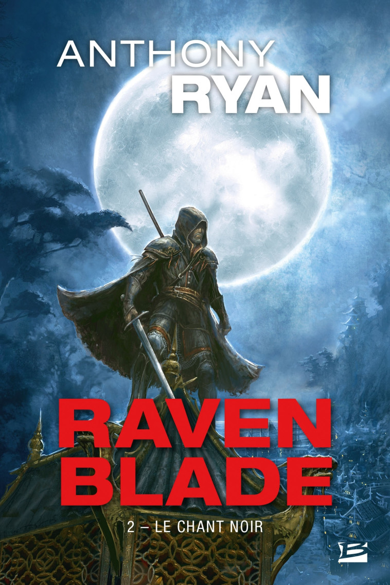 Raven Blade, T2 : Le Chant noir - Ryan Anthony - BRAGELONNE