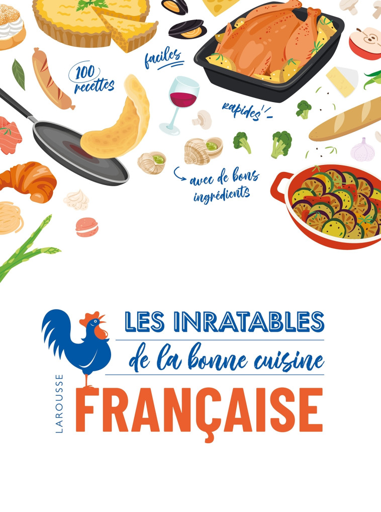 Les inratables de la bonne cuisine française -   - LAROUSSE